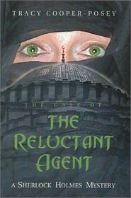 The Case of the Reluctant Agent: A Sherlock Holmes Mystery
