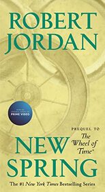New Spring: Prequel to the Wheel of Time (Wheel of Time, 15)