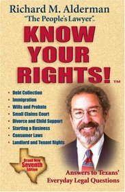 Know Your Rights!, 7th Edition: Answers to Texans' Everyday Legal Questions (Know Your Rights)