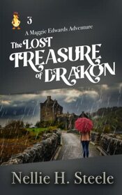 The Lost Treasure of Drakon: A Maggie Edwards Adventure (Maggie Edwards Adventures)