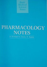 Pharmacology Notes as Developed by Stanley H. Kaplan