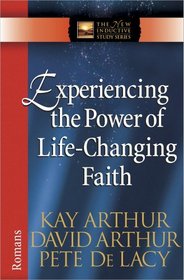 Experiencing the Real Power of Faith (New Inductive Study Series)