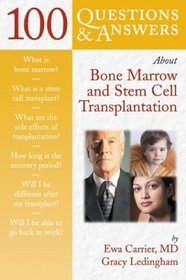 100 Questions and Answers about Bone Marrow and Stem Cell Transplantation
