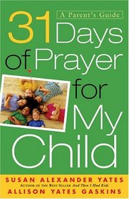 31 Days of Prayer for My Child: A Parent's Guide