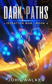 Dark Paths: Liberation War Book 4