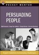 Persuading People (Pocket Mentor)