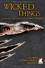 Wicked Things: Lesbian Halloween Short Stories