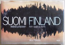 Suomi etelasta pohjoiseen =: Finland from South to North (Finnish Edition)