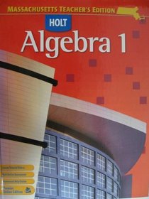 Massachusetts Holt Algebra 1 TE (Massachusetts Teacher's Edition)