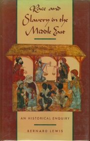 Race and Slavery in the Middle East: An Historical Enquiry