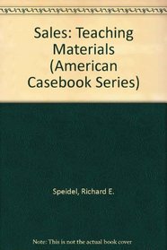 Sales: Teaching Materials (American Casebook Series)