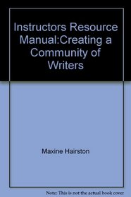 Instructors Resource Manual:Creating a Community of Writers