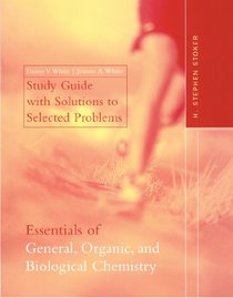 Study Guide: With Solutions To Selected Problems: Used with ...Stoker-Essentials of General, Organic, and Biological Chemistry