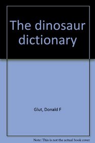 The dinosaur dictionary,