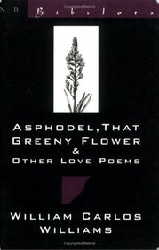 Asphodel: That Greeny Flower and Other Love Poems (New Directions Bibelot)