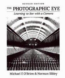 The Photographic Eye: Learning to See with a Camera