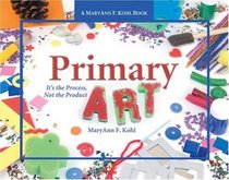 Primary Art: It's the Process, Not the Product