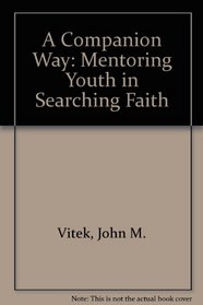 A Companion Way: Mentoring Youth in Searching Faith