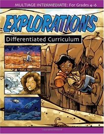 Explorations (Multiage Differentiated Curriculum for Grades 4-6)
