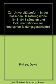 Zur Universitatsreform in der britischen Besatzungszone 1945-1948 (Studien und Dokumentationen zur deutschen Bildungsgeschichte) (German Edition)