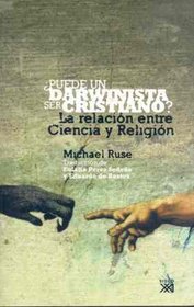 Puede un darwinista ser cristiano? La relacion entre ciencia y religion (Spanish Edition)