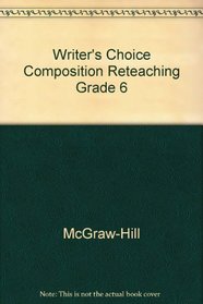Writer's Choice Composition Reteaching Grade 6
