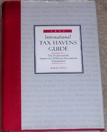 1999 International Tax Havens Guide: The Professional's Source for Osshore Investment Information
