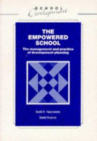 The Empowered School: The Management and Practice of Development Planning (School Development)