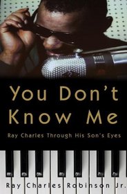 You Don't Know Me: Ray Charles Through His Son's Eyes