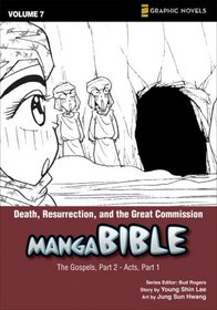 Death, Resurrection, and the Great Commission: The Gospels, Part 2- Acts, Part 1 (Z Graphic Novels / Manga Bible)