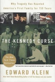 The Kennedy Curse : Why Tragedy Has Haunted America's First Family for 150 Years