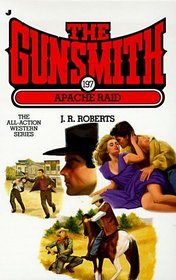 Apache Raid (The Gunsmith, No 197)