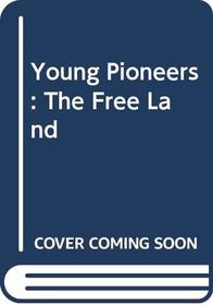 Young Pioneers: The Free Land