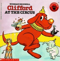 Clifford At The Circus (Clifford the Big Red Dog)