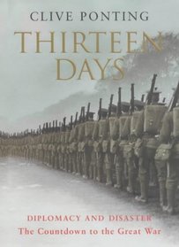 Thirteen Days: Diplomacy and Disaster - The Countdown to the Great War