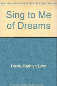 Sing to Me of Dreams