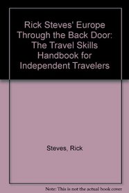 Rick Steves' Europe Through the Back Door: The Travel Skills Handbook for Independent Travelers
