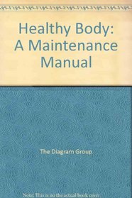 Healthy Body: A Maintenance Manual