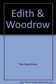 Edith & Woodrow: A Presidential Romance [LARGE PRINT]