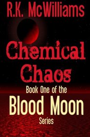 Chemical Chaos (Blood Moon Series) (Volume 1)