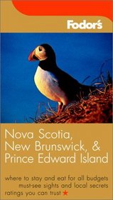 Fodor's Nova Scotia, New Brunswick, and Prince Edward Island, 8th Edition (Fodor's Gold Guides)