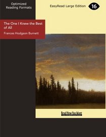 The One I Knew the Best of All (EasyRead Large Edition): A Memory of the Mind of A Child