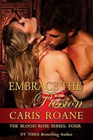 Embrace the Passion (The Blood Rose Series) (Volume 4)