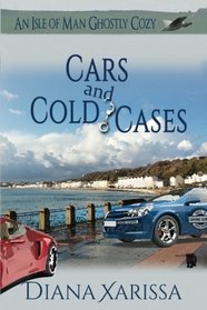 Cars and Cold Cases (An Isle of Man Ghostly Cozy) (Volume 3)