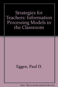 Strategies for Teachers: Information Processing Models in the Classroom