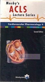 Cardiovascular Pharmacology (Mosby's ACLS Lecture)