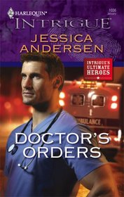 Doctor's Orders (Ultimate Heroes) (Harlequin Intrigue, No 1036)