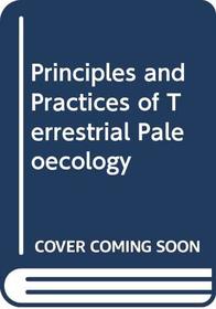 Principles and Practices of Terrestrial Paleoecology