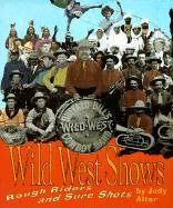 Wild West Shows: Rough Riders and Sure Shots (First Book)