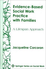 Evidence-Based Social Work Practice with Families: A Lifespan Approach